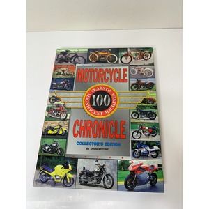 Motorcycle Chronicle One Hundred Years of Magnificent Machines Collector Edition